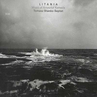 Tomasz Stańko Septet - Litania: Music of Krzysztof Komeda (1997) [FLAC]