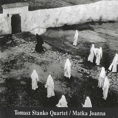 Tomasz Stańko Quartet - Matka Joanna (1995) [FLAC]