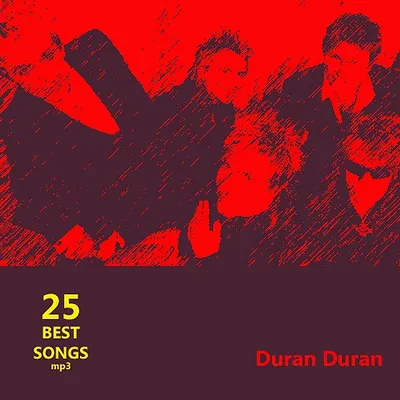 Duran Duran - 25 Best Songs (2012) MP3