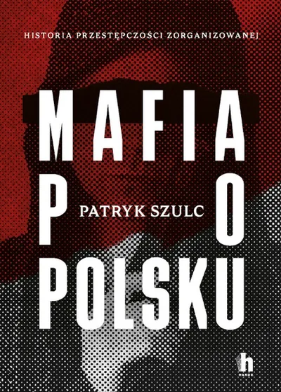 Mafia po Polsku - Patryk Szulc