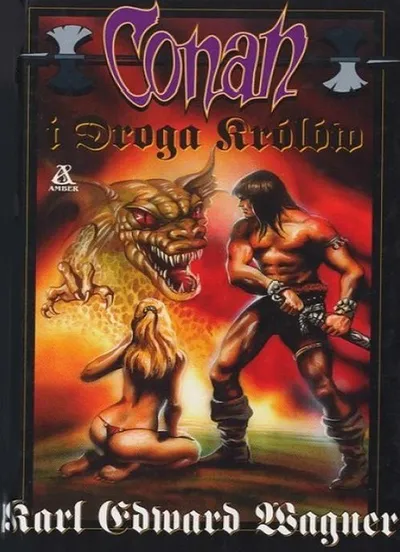 Conan i Droga Królów. Conan Barbarzyńca (Tom 18) - Karl Edward Wagner