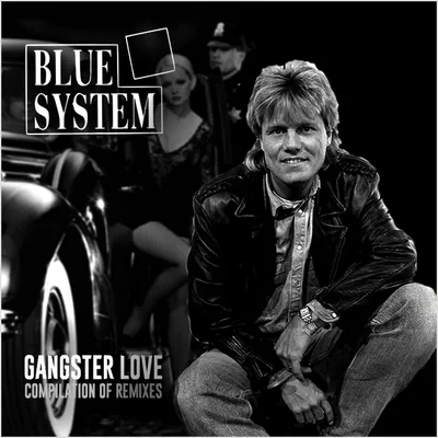 Blue System - Gangster Love - Сompilation Of Remixes (2023) MP3