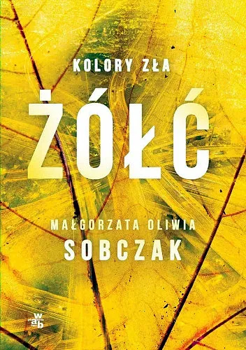 Małgorzata Oliwia Sobczak - Kolory zła. Żółć (2024) [Ebook PL]