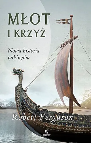 Robert Ferguson - Młot i krzyż. Nowa historia wikingów  [Ebook PL]