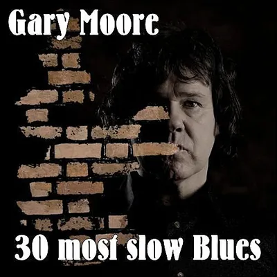Gary Moore - 30 most slow Blues (2017) MP3