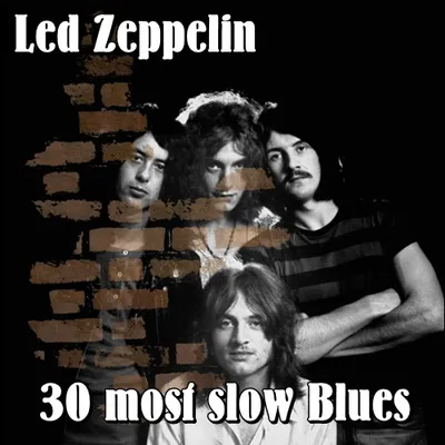 Led Zeppelin - 30 most slow Blues (2017) MP3